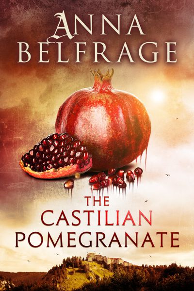 Review The Castilian Pomegranate By Anna Belfrage Historical Fiction Blog